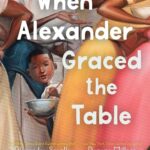 Book cover "When Alexander Graced the Table" written by Alexander Smalls, Alexander Smalls, Denene Millner, and illustrator Frank Morrison