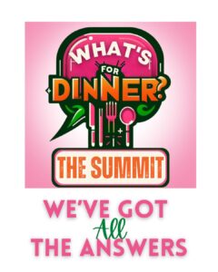 What's for Dinner? The Summit logo: We've Got All the Answers