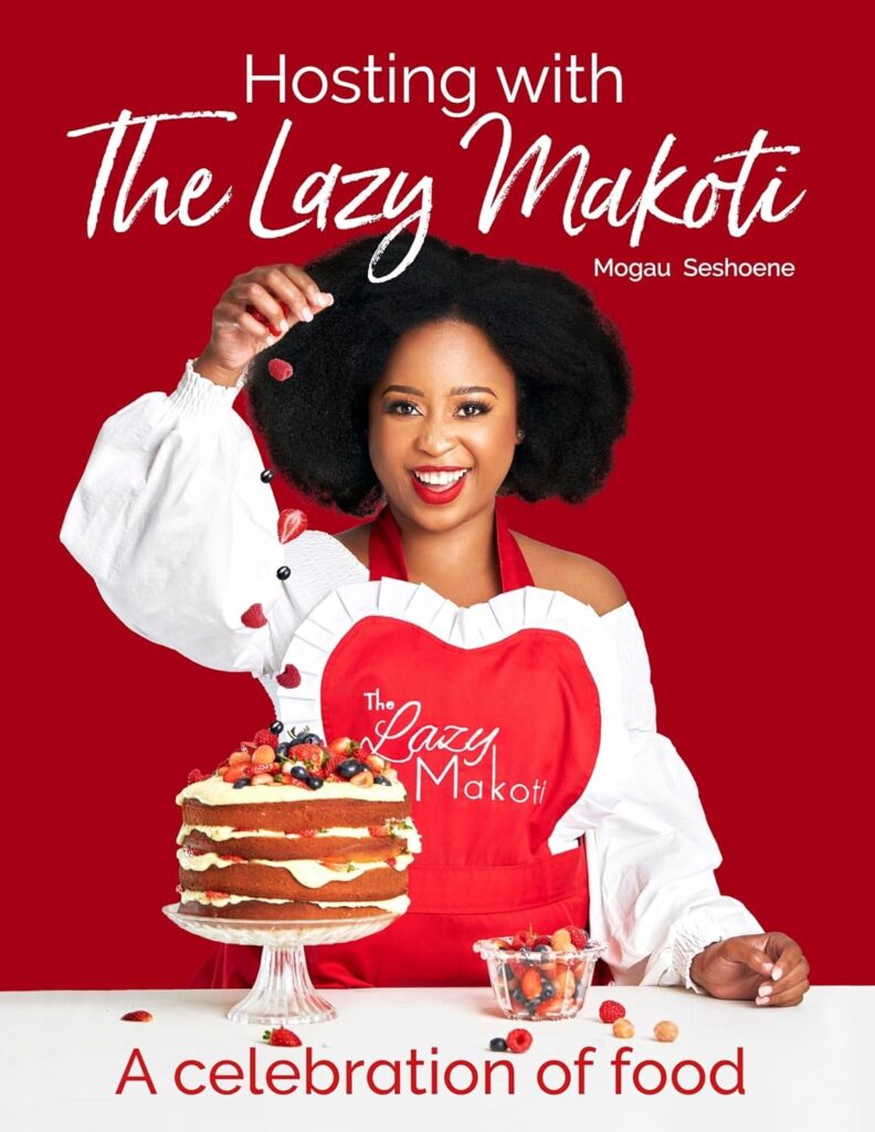 the cover of cook book Hosting with the Lazy Makoti by Mogau Soshoene