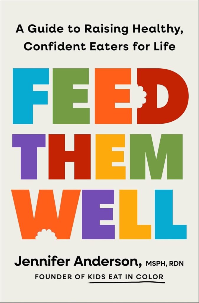 the book cover for Feed Them Well: A Guide to Raising Healthy, Confident Eaters for Life