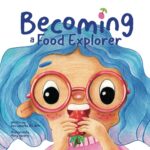 the cover of Becoming a Food Explorer by Arielle Dani