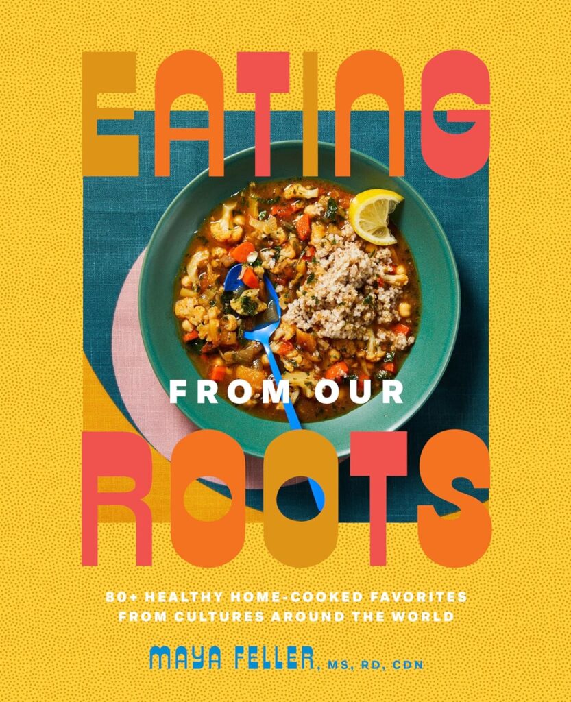 Book cover of Eating from Our Roots by Maya Feller