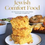The cover of Shannon Sarna's book Modern Jewish Comfort Food: 100 Fresh Recipes for Classic Dishes from Kugel to Kreplach