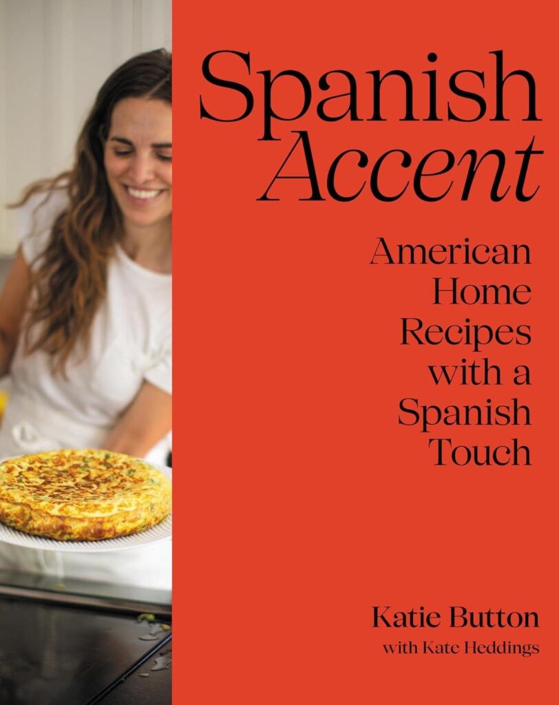 Spanish Accent: American Home Recipes with a Spanish Touch by Katie Button with Kate Heddings, book cover