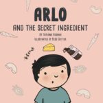 Cover of Arlo and the Secret Ingredient by Tatiana Rosana